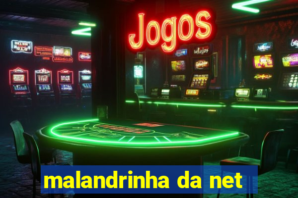 malandrinha da net